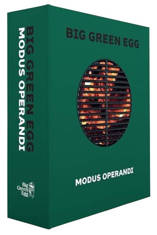 Big Green Egg Modus Operandi - Das Big Green Egg Kochbuch